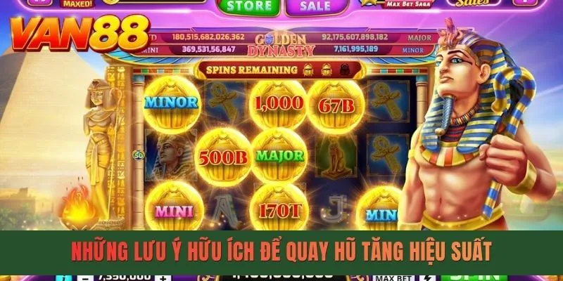 Những lưu ý hữu ích để quay hũ tăng hiệu suất