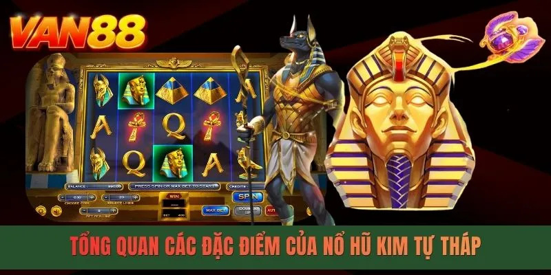 Tổng quan các đặc điểm của nổ hũ kim tự tháp